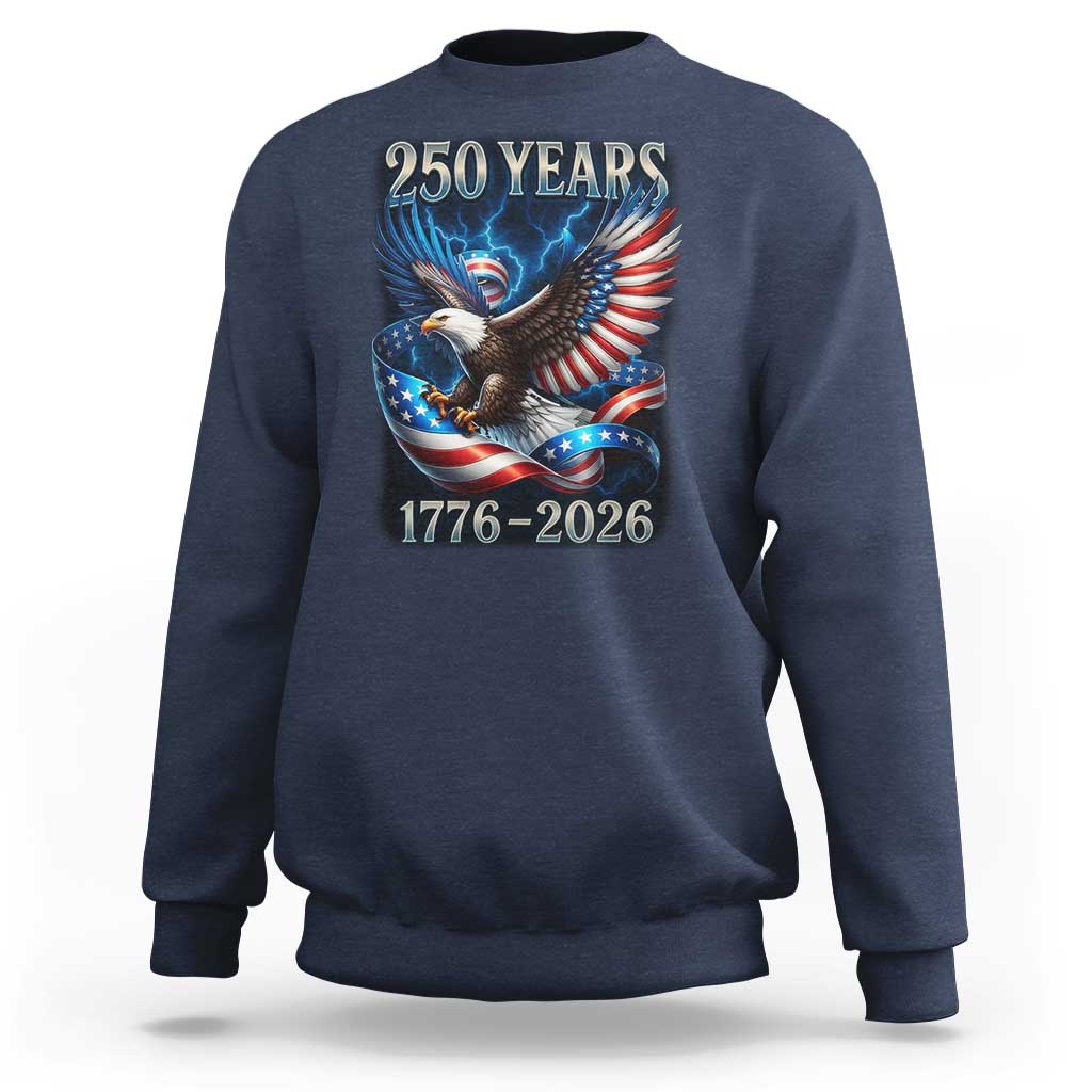 250 Years America Sweatshirt Eagle and Flag 250th Anniversary USA Patriotic 1776 2026 - Wonder Print Shop