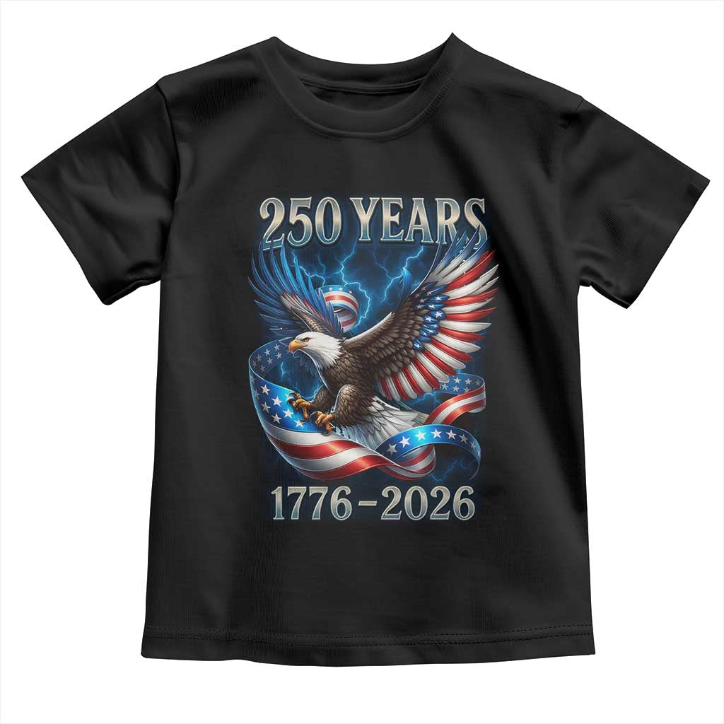 250 Years America Toddler T Shirt Eagle and Flag 250th Anniversary USA Patriotic 1776 2026 - Wonder Print Shop