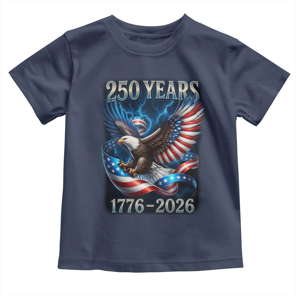 250 Years America Toddler T Shirt Eagle and Flag 250th Anniversary USA Patriotic 1776 2026 - Wonder Print Shop