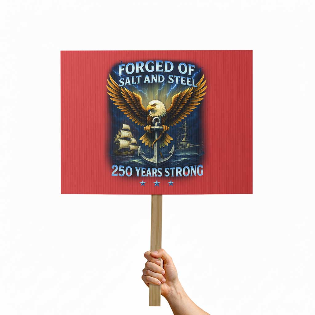 Navy Veteran 250th Anniversary Protest Sign Forged of Salt and Steel US Naval Ships 250th Anniversary - Wonder Print Shop
