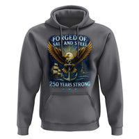Navy Veteran 250th Anniversary Hoodie Forged of Salt and Steel US Naval Ships 250th Anniversary - Wonder Print Shop