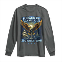 Navy Veteran 250th Anniversary Long Sleeve Shirt Forged of Salt and Steel US Naval Ships 250th Anniversary - Wonder Print Shop
