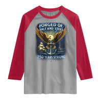 Navy Veteran 250th Anniversary Raglan Shirt Forged of Salt and Steel US Naval Ships 250th Anniversary - Wonder Print Shop