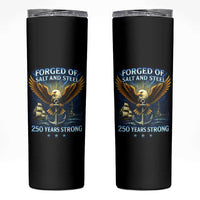 Navy Veteran 250th Anniversary Skinny Tumbler Forged of Salt and Steel US Naval Ships 250th Anniversary - Wonder Print Shop