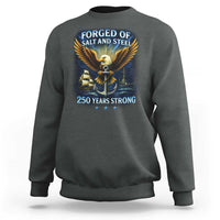 Navy Veteran 250th Anniversary Sweatshirt Forged of Salt and Steel US Naval Ships 250th Anniversary - Wonder Print Shop