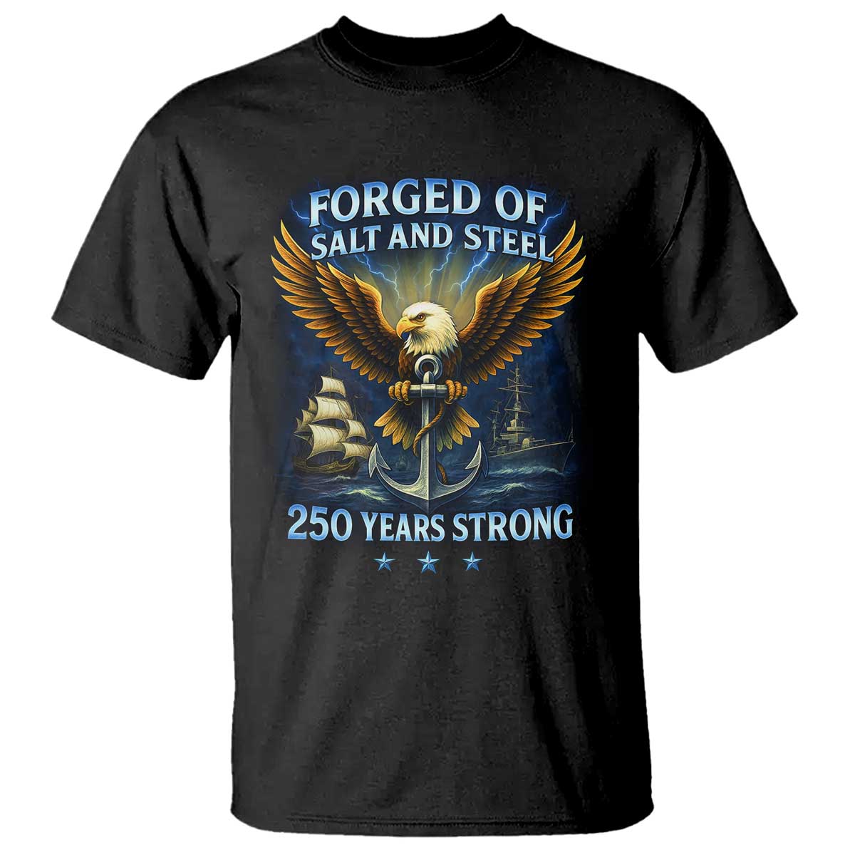 Navy Veteran 250th Anniversary T Shirt Forged of Salt and Steel US Naval Ships 250th Anniversary - Wonder Print Shop