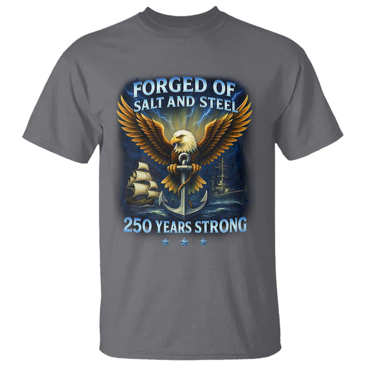 Navy Veteran 250th Anniversary T Shirt Forged of Salt and Steel US Naval Ships 250th Anniversary - Wonder Print Shop