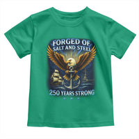 Navy Veteran 250th Anniversary Toddler T Shirt Forged of Salt and Steel US Naval Ships 250th Anniversary - Wonder Print Shop