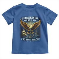 Navy Veteran 250th Anniversary Toddler T Shirt Forged of Salt and Steel US Naval Ships 250th Anniversary - Wonder Print Shop