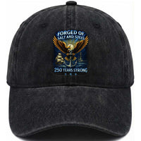 Navy Veteran 250th Anniversary Washed Cotton Baseball Cap Forged of Salt and Steel US Naval Ships 250th Anniversary