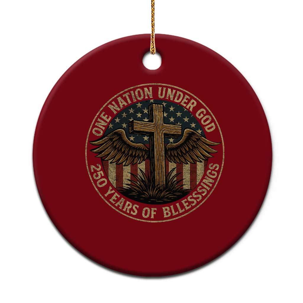 Blessings America 250 Years Ceramic Ornament One Nation Under God USA 250th Anniversary Patriotic Cross - Wonder Print Shop