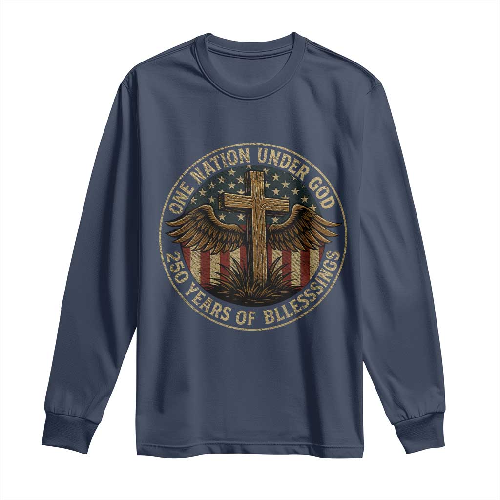Blessings America 250 Years Long Sleeve Shirt One Nation Under God USA 250th Anniversary Patriotic Cross - Wonder Print Shop