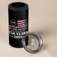 250 Years America Flag 4 in 1 Can Cooler Tumbler USA 250th Anniversary Patriotic We The People 1776 2026 - Wonder Print Shop