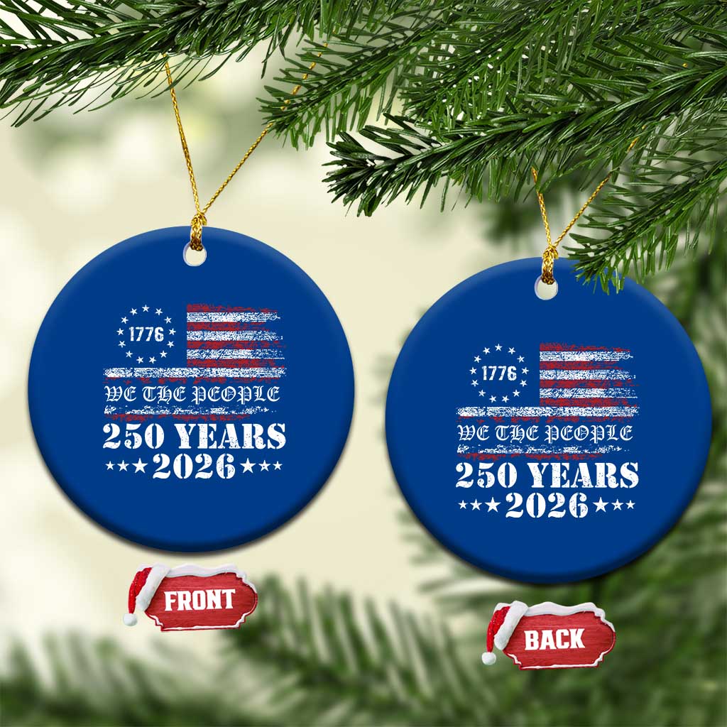 250 Years America Flag Ceramic Ornament USA 250th Anniversary Patriotic We The People 1776 2026 - Wonder Print Shop