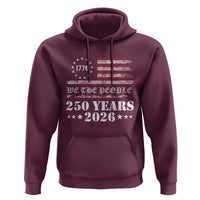 250 Years America Flag Hoodie USA 250th Anniversary Patriotic We The People 1776 2026 - Wonder Print Shop