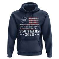 250 Years America Flag Hoodie USA 250th Anniversary Patriotic We The People 1776 2026 - Wonder Print Shop
