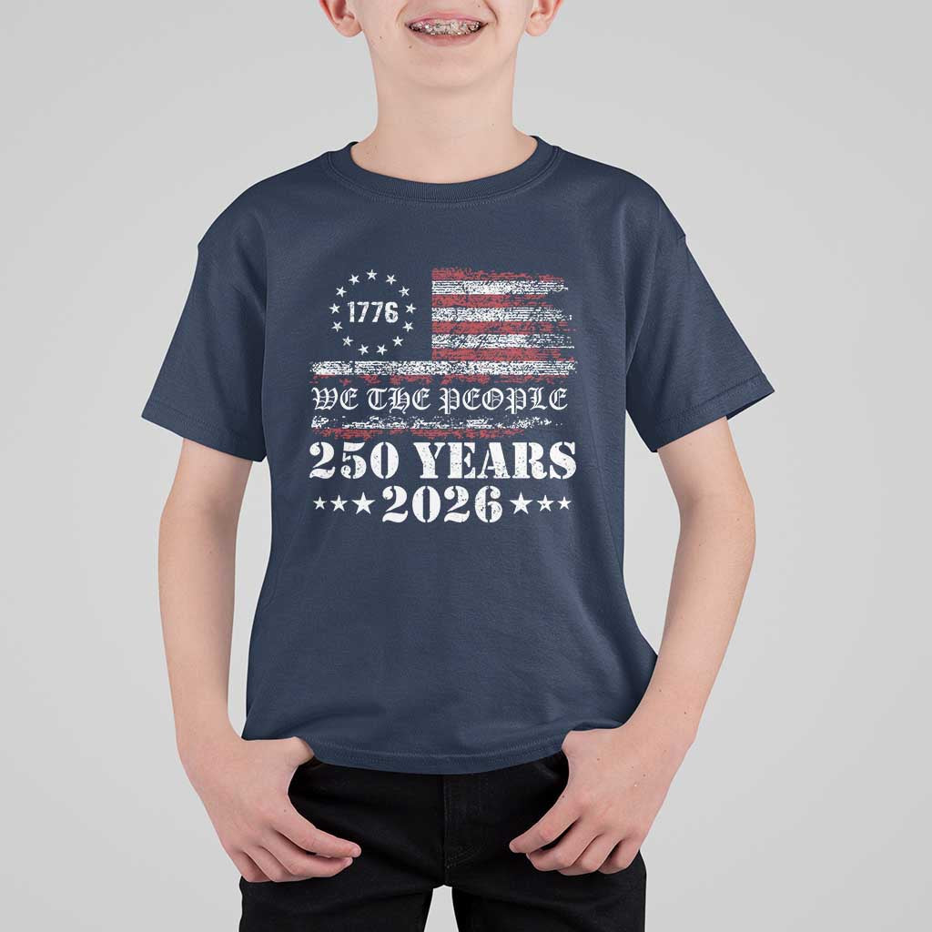 250 Years America Flag T Shirt For Kid USA 250th Anniversary Patriotic We The People 1776 2026 - Wonder Print Shop