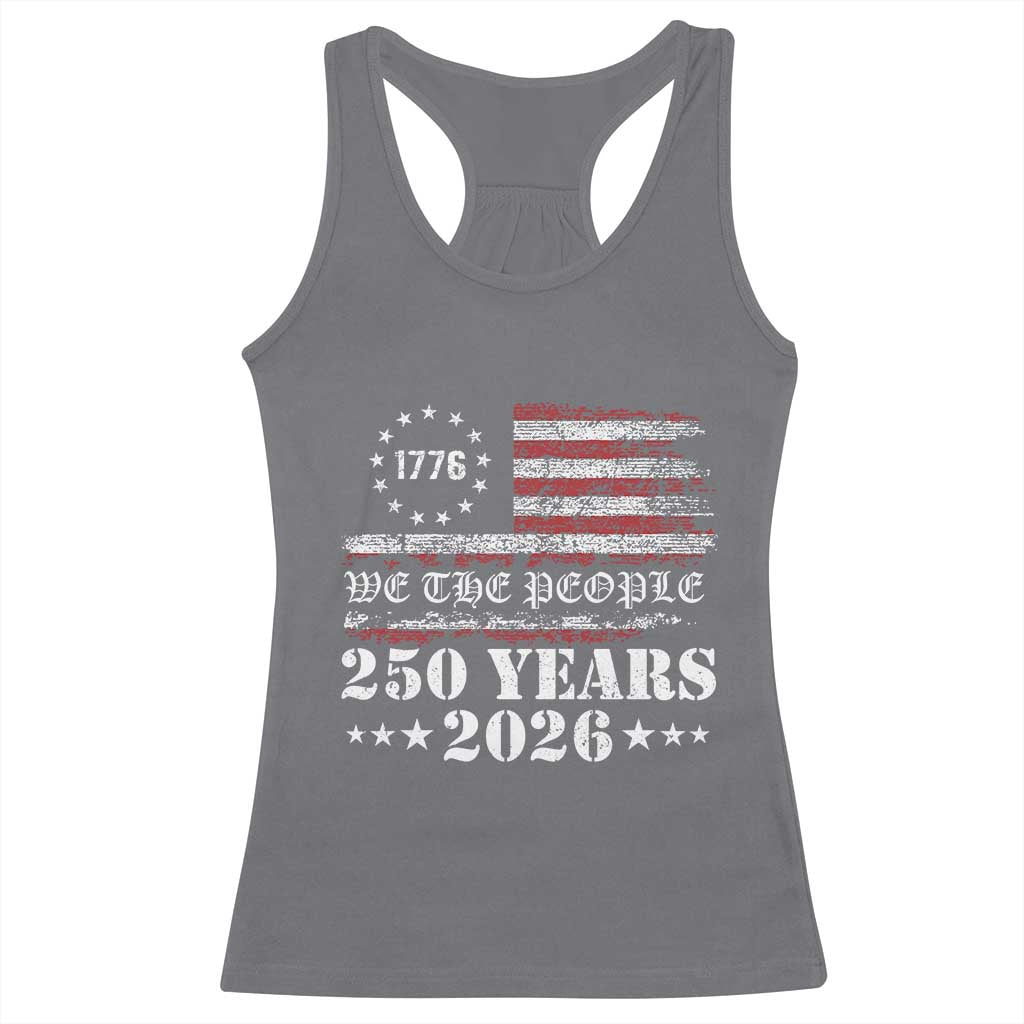 250 Years America Flag Racerback Tank Top USA 250th Anniversary Patriotic We The People 1776 2026 - Wonder Print Shop