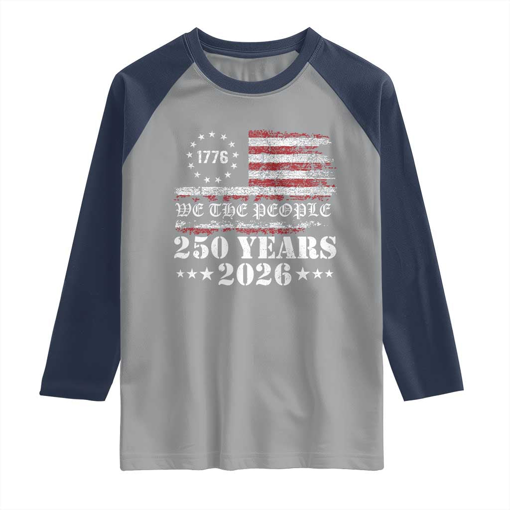 250 Years America Flag Raglan Shirt USA 250th Anniversary Patriotic We The People 1776 2026 - Wonder Print Shop