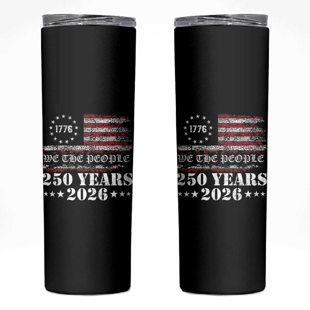 250 Years America Flag Skinny Tumbler USA 250th Anniversary Patriotic We The People 1776 2026 - Wonder Print Shop