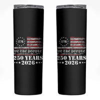 250 Years America Flag Skinny Tumbler USA 250th Anniversary Patriotic We The People 1776 2026 - Wonder Print Shop