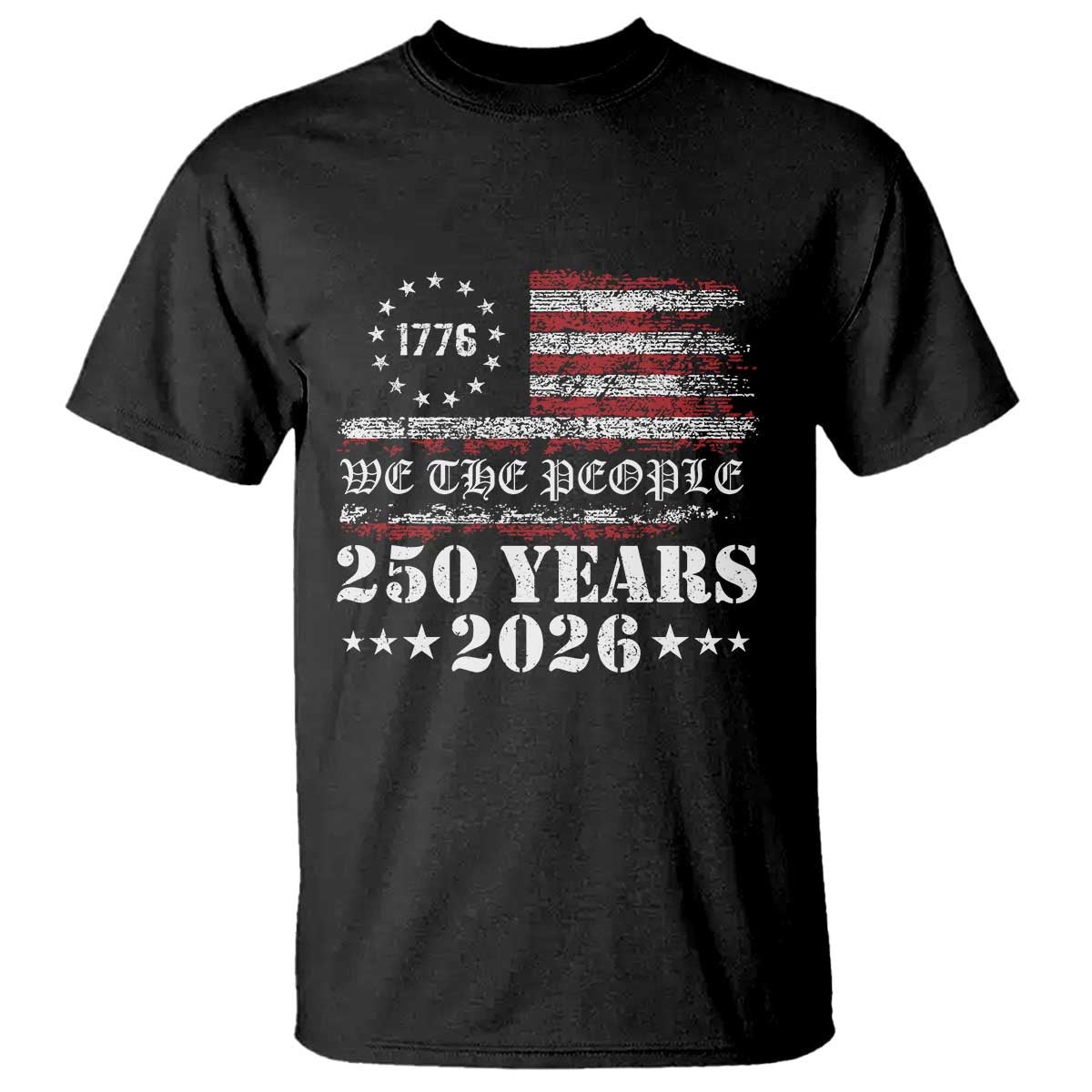 250 Years America Flag T Shirt USA 250th Anniversary Patriotic We The People 1776 2026 - Wonder Print Shop