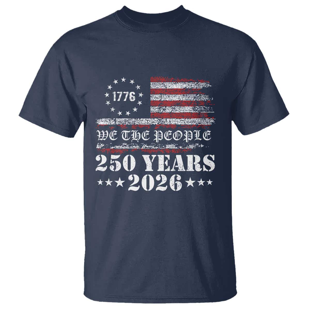 250 Years America Flag T Shirt USA 250th Anniversary Patriotic We The People 1776 2026 - Wonder Print Shop