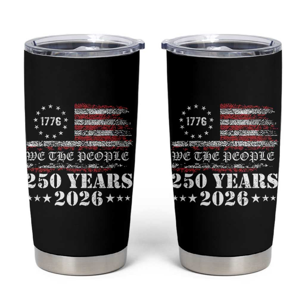 250 Years America Flag Tumbler Cup USA 250th Anniversary Patriotic We The People 1776 2026 - Wonder Print Shop