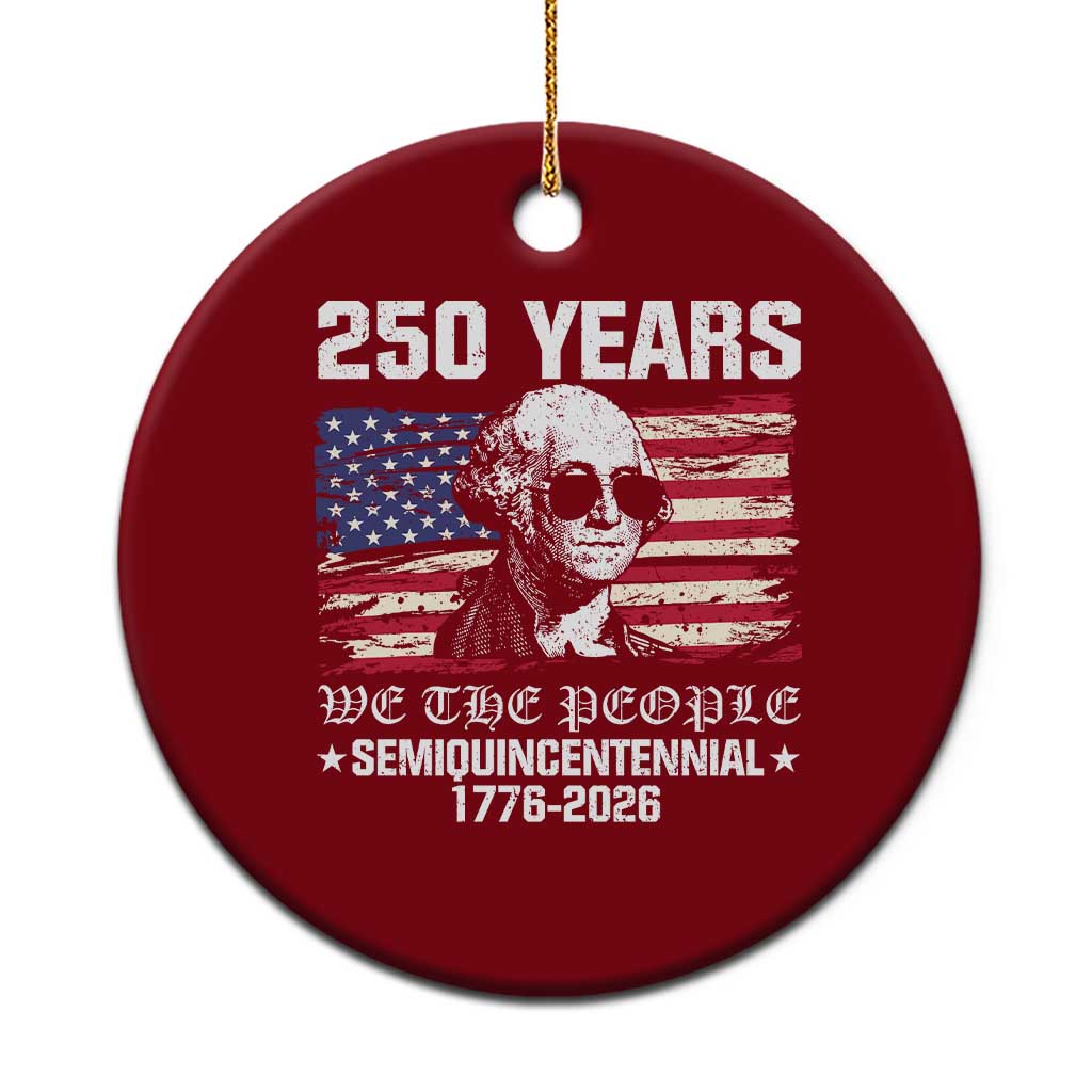 250 Years America Flag Ceramic Ornament George Washington 1776 2026 USA 250th Anniversary Patriotic - Wonder Print Shop