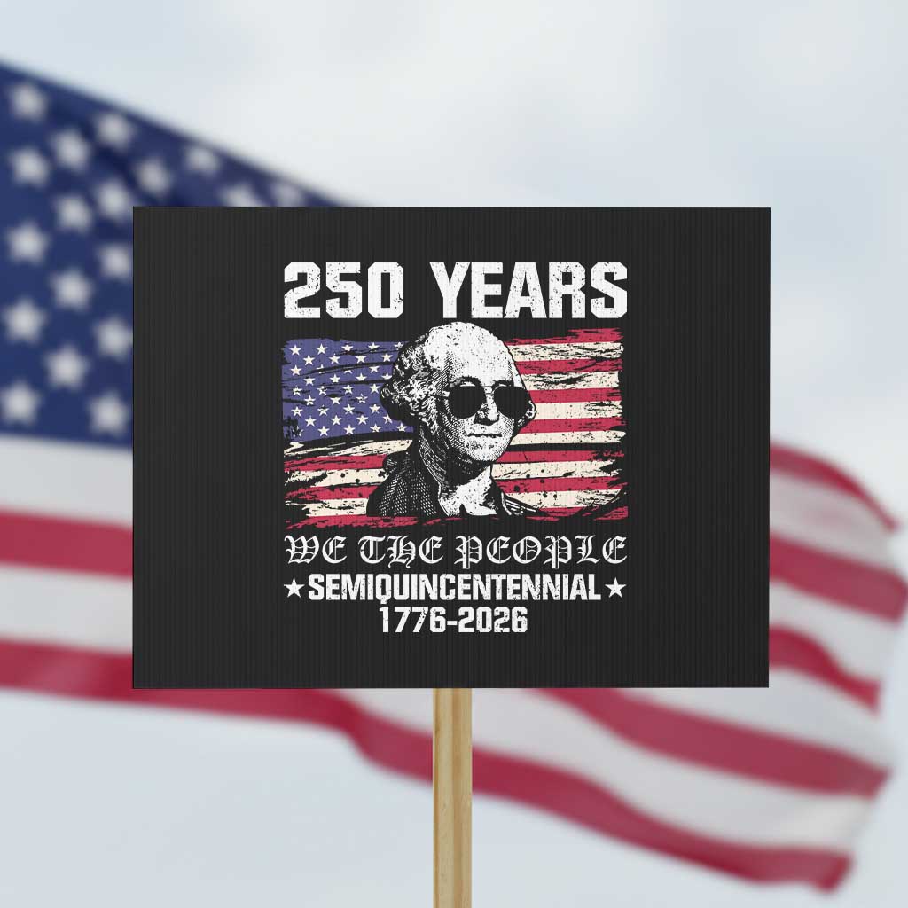 250 Years America Flag Protest Sign George Washington 1776 2026 USA 250th Anniversary Patriotic - Wonder Print Shop