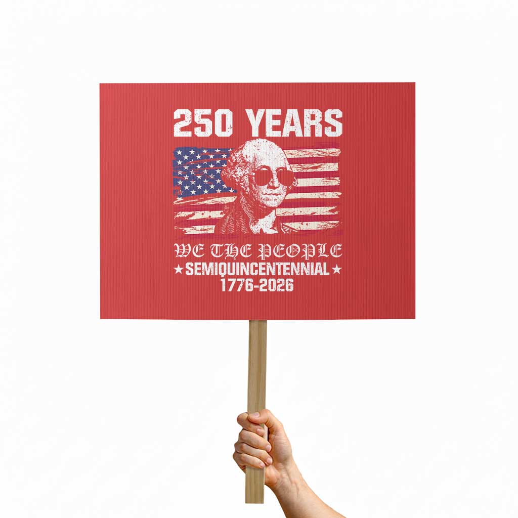 250 Years America Flag Protest Sign George Washington 1776 2026 USA 250th Anniversary Patriotic - Wonder Print Shop