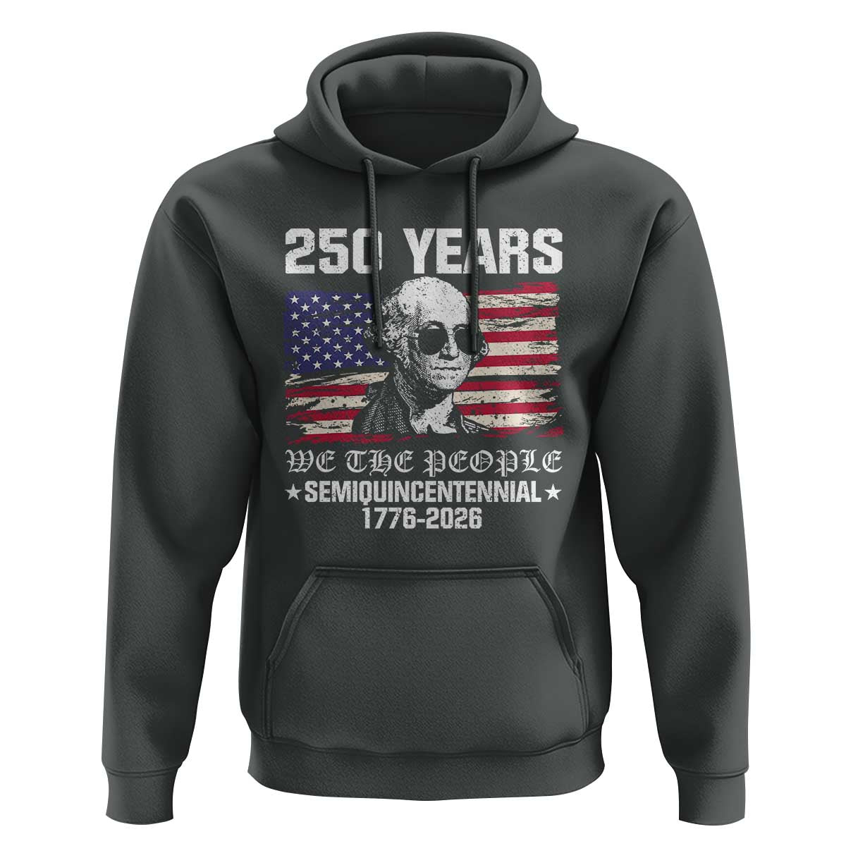 250 Years America Flag Hoodie George Washington 1776 2026 USA 250th Anniversary Patriotic - Wonder Print Shop