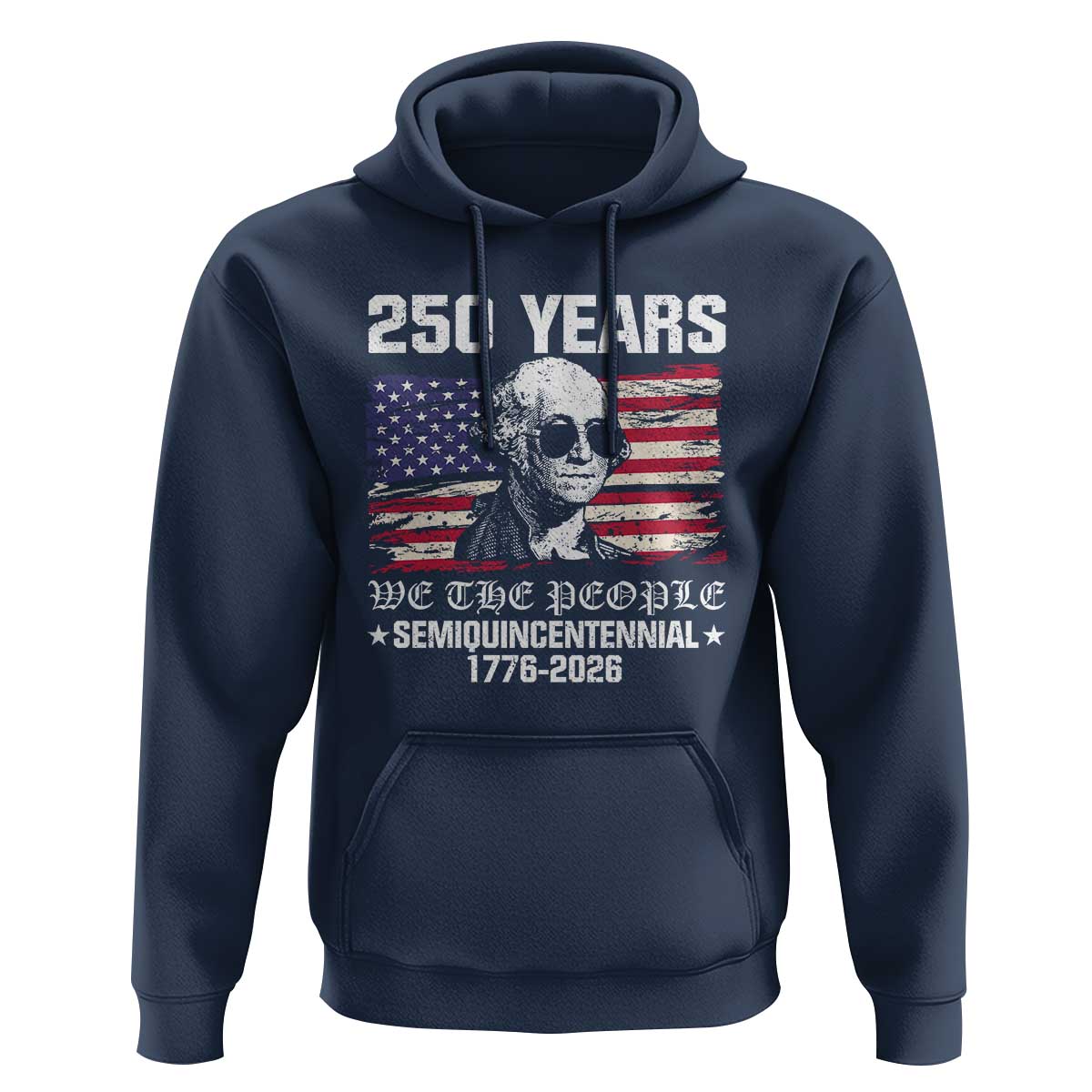 250 Years America Flag Hoodie George Washington 1776 2026 USA 250th Anniversary Patriotic - Wonder Print Shop