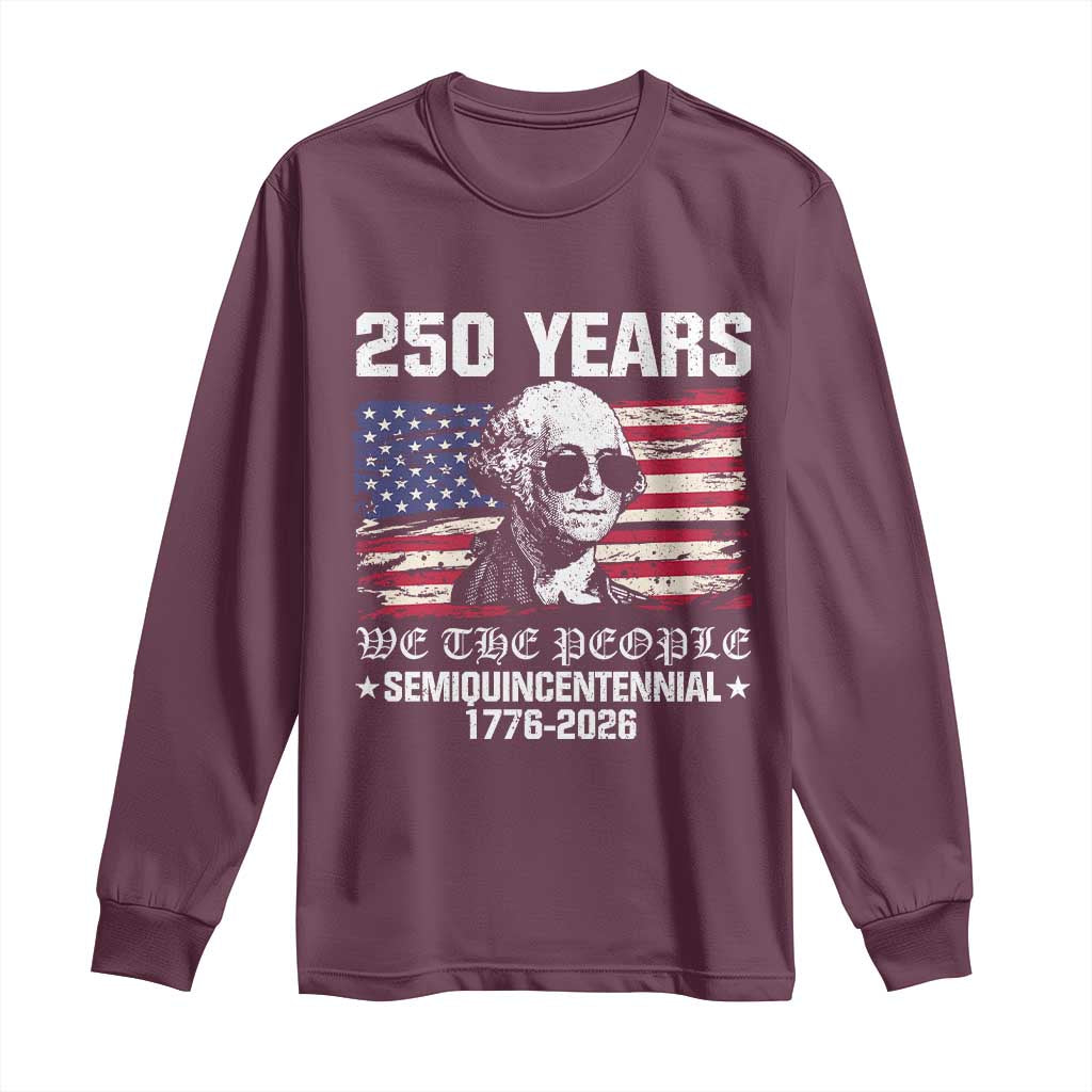 250 Years America Flag Long Sleeve Shirt George Washington 1776 2026 USA 250th Anniversary Patriotic - Wonder Print Shop
