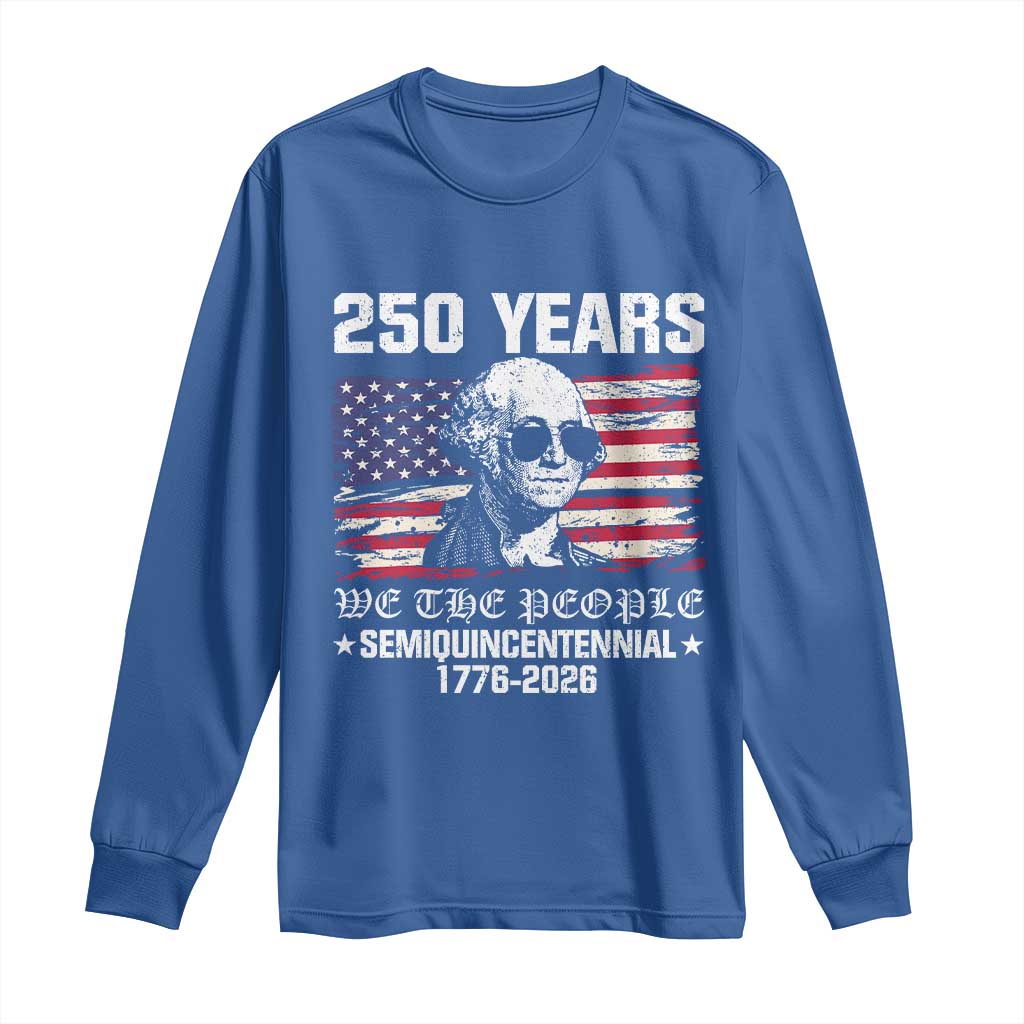 250 Years America Flag Long Sleeve Shirt George Washington 1776 2026 USA 250th Anniversary Patriotic - Wonder Print Shop