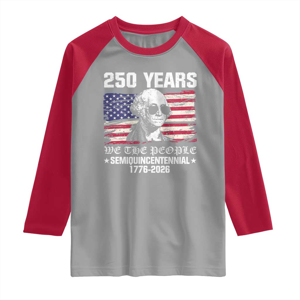 250 Years America Flag Raglan Shirt George Washington 1776 2026 USA 250th Anniversary Patriotic - Wonder Print Shop