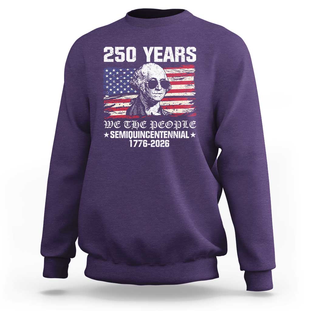 250 Years America Flag Sweatshirt George Washington 1776 2026 USA 250th Anniversary Patriotic - Wonder Print Shop