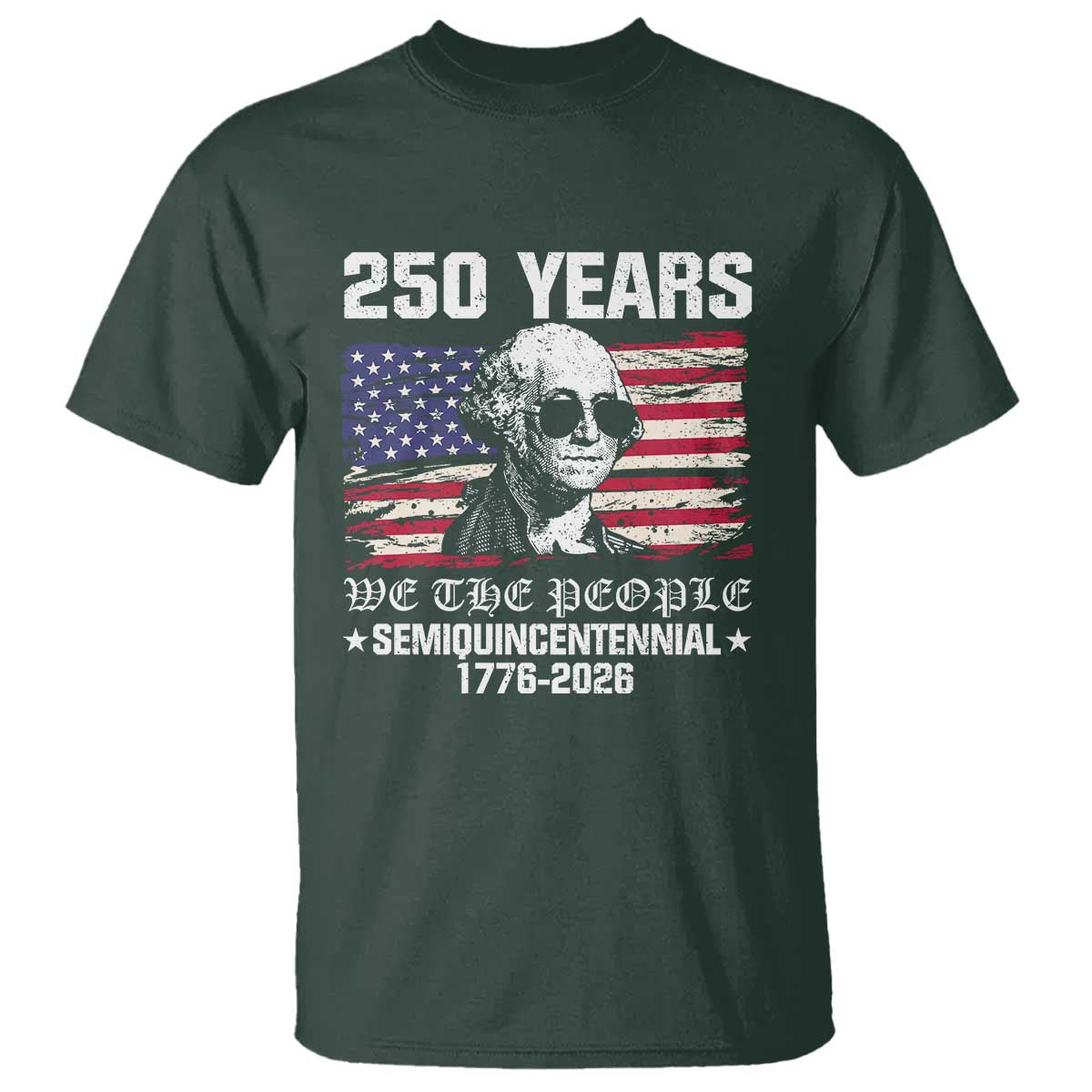 250 Years America Flag T Shirt George Washington 1776 2026 USA 250th Anniversary Patriotic - Wonder Print Shop