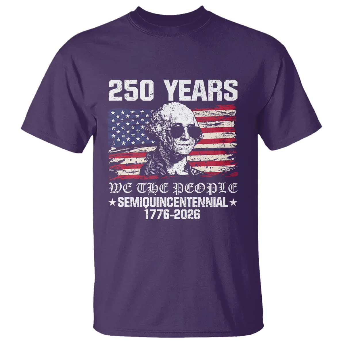 250 Years America Flag T Shirt George Washington 1776 2026 USA 250th Anniversary Patriotic - Wonder Print Shop
