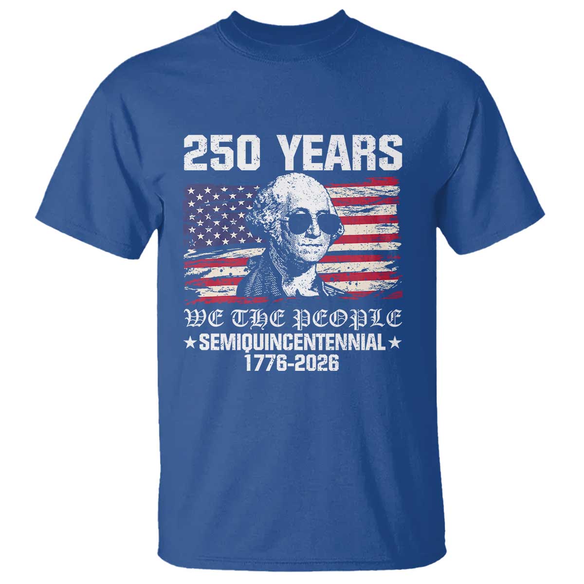 250 Years America Flag T Shirt George Washington 1776 2026 USA 250th Anniversary Patriotic - Wonder Print Shop