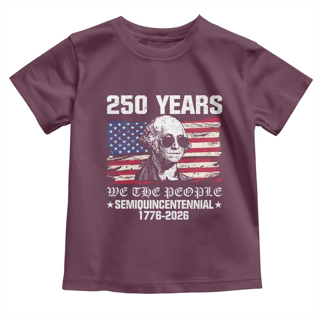 250 Years America Flag Toddler T Shirt George Washington 1776 2026 USA 250th Anniversary Patriotic - Wonder Print Shop