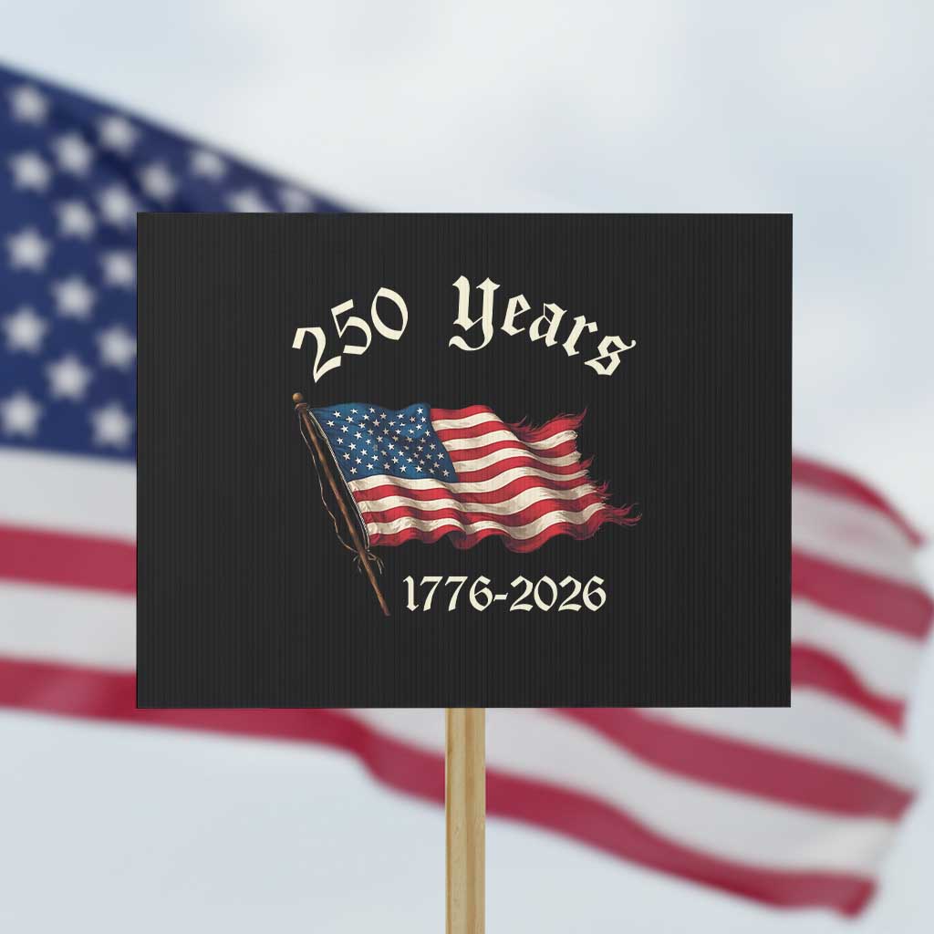 250 Years America Anniversary Protest Sign Retro 250th Independence Day Freedom USA Flag - Wonder Print Shop