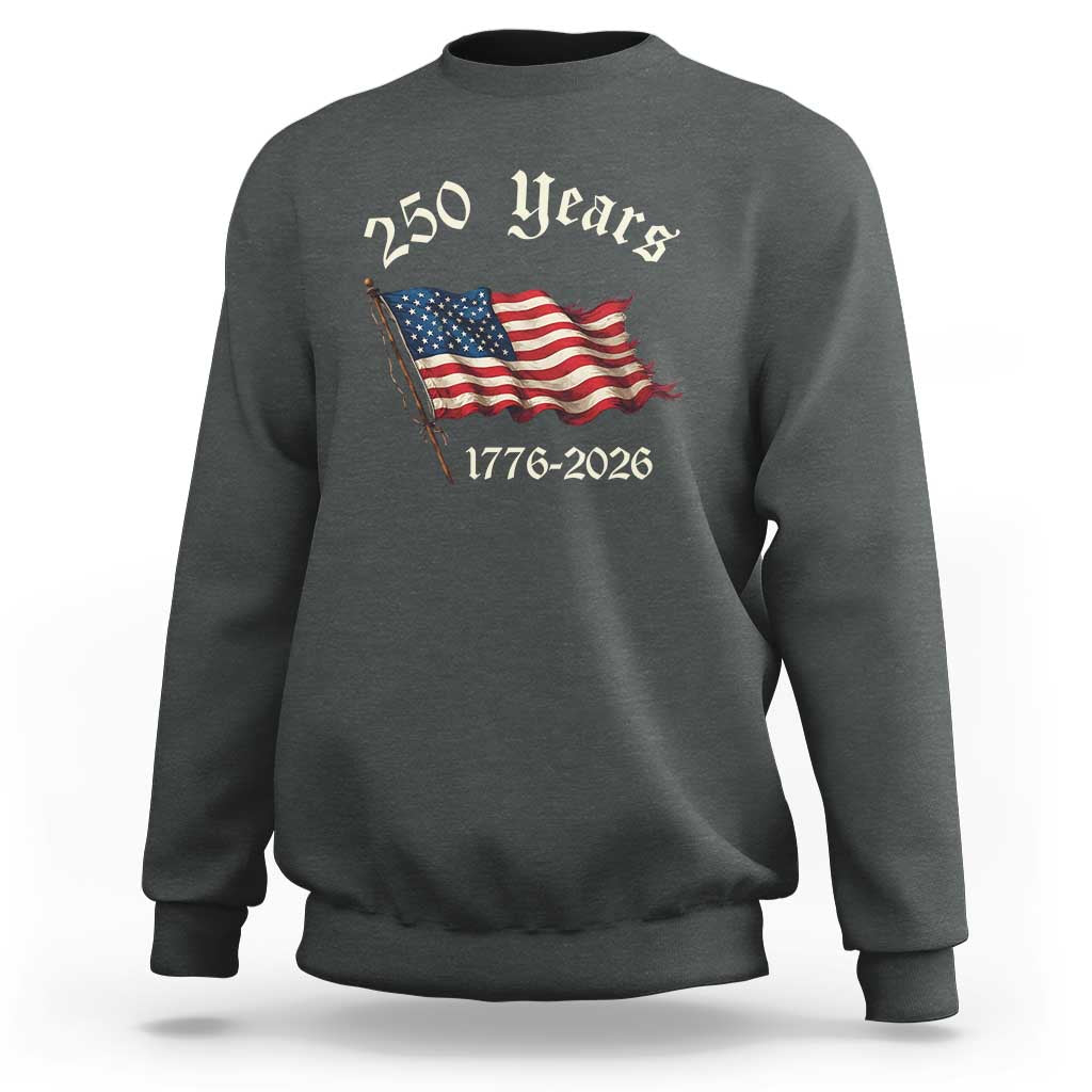 250 Years America Anniversary Sweatshirt Retro 250th Independence Day Freedom USA Flag - Wonder Print Shop