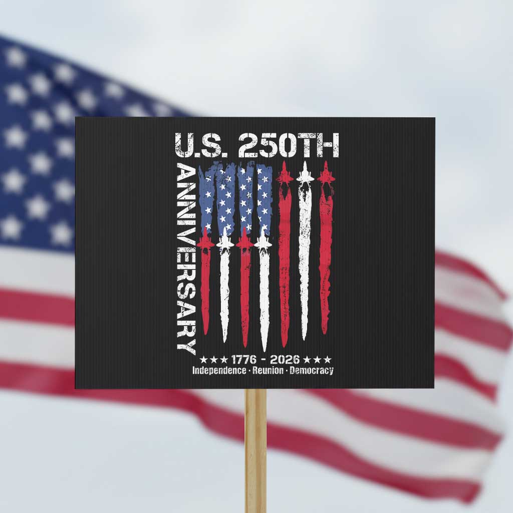 250th American Anniversary Protest Sign 250 Years America USA Flag Fighter Jets Patriotic Veterans - Wonder Print Shop