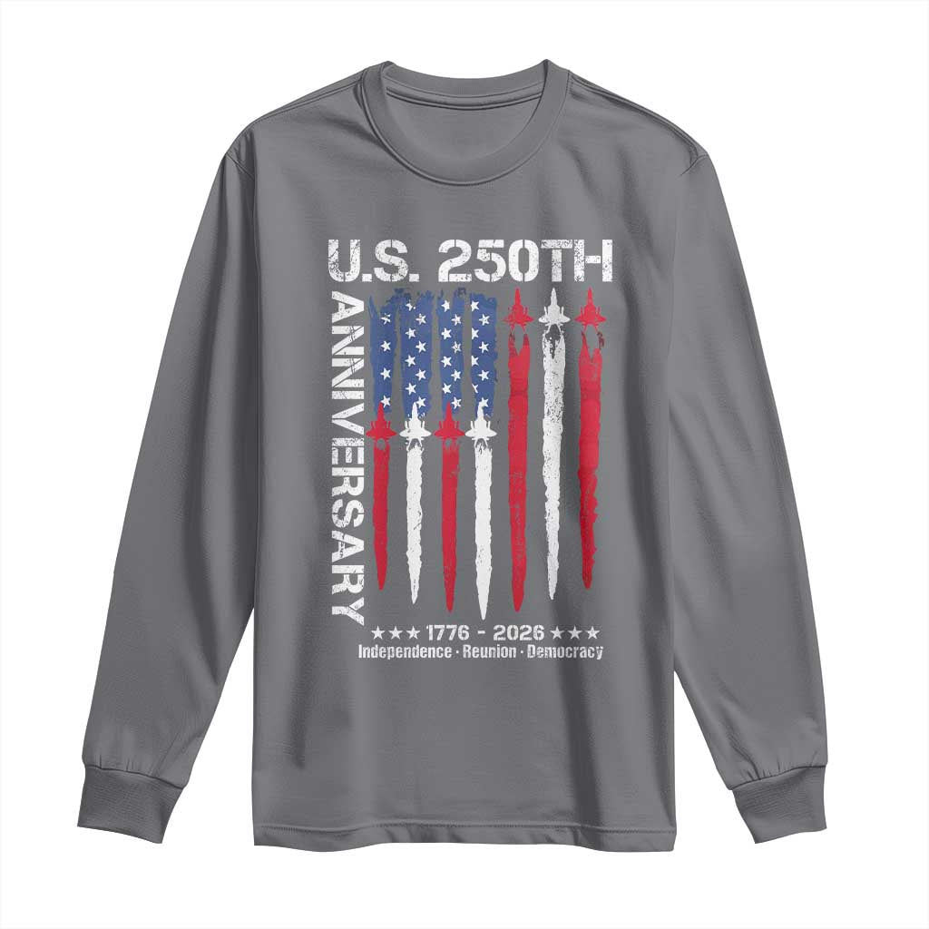 250th American Anniversary Long Sleeve Shirt 250 Years America USA Flag Fighter Jets Patriotic Veterans - Wonder Print Shop