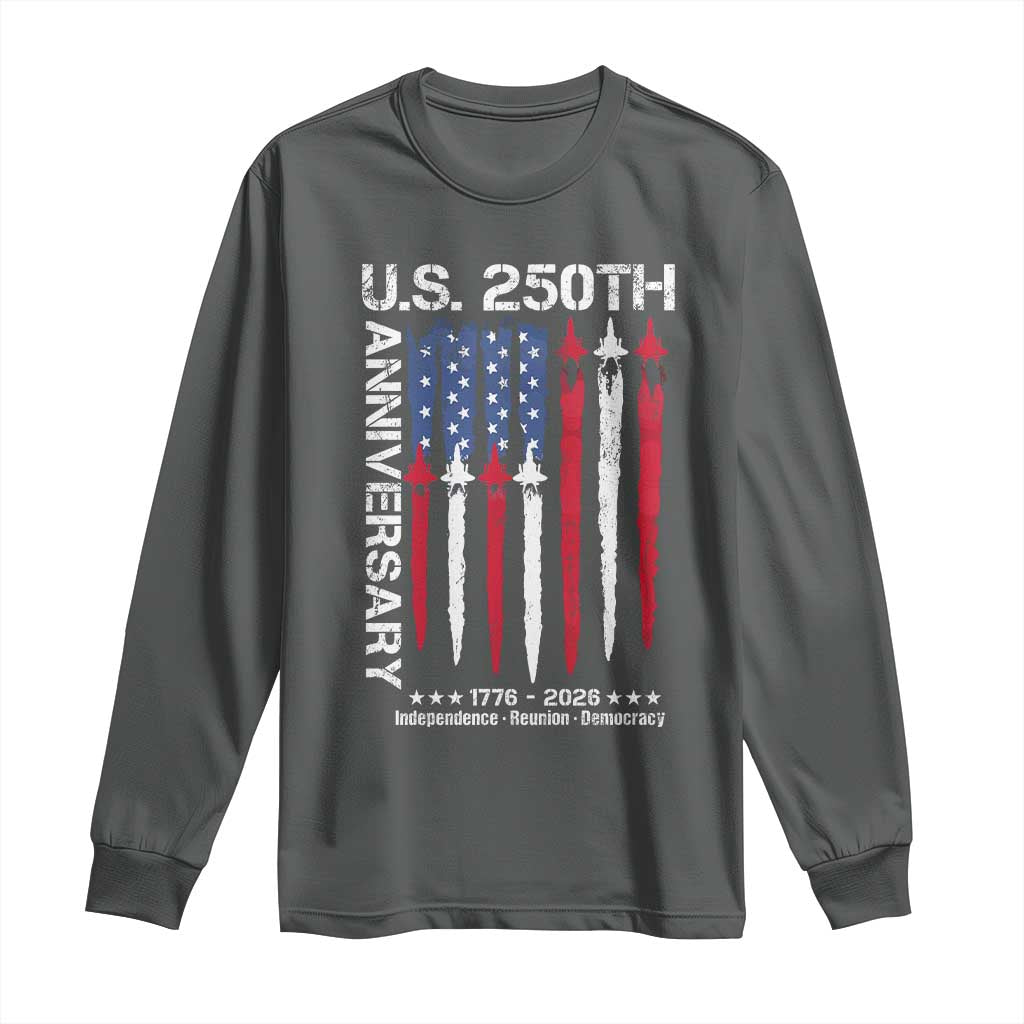 250th American Anniversary Long Sleeve Shirt 250 Years America USA Flag Fighter Jets Patriotic Veterans - Wonder Print Shop
