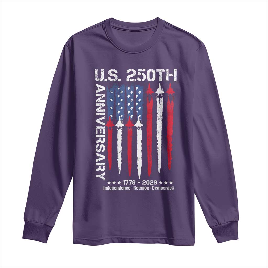 250th American Anniversary Long Sleeve Shirt 250 Years America USA Flag Fighter Jets Patriotic Veterans - Wonder Print Shop