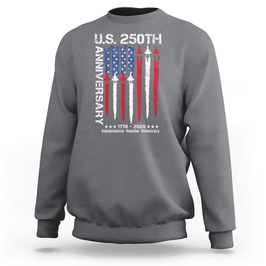 250th American Anniversary Sweatshirt 250 Years America USA Flag Fighter Jets Patriotic Veterans - Wonder Print Shop