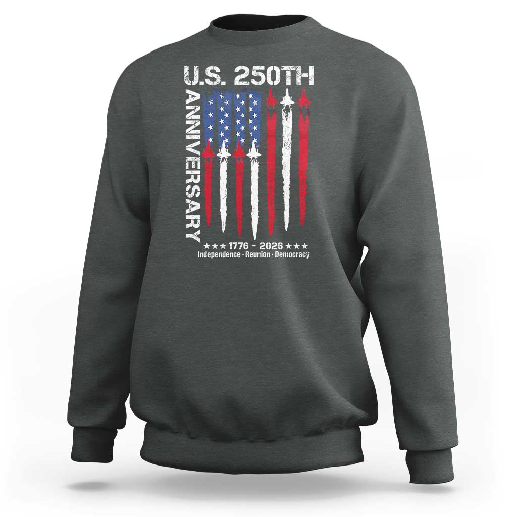 250th American Anniversary Sweatshirt 250 Years America USA Flag Fighter Jets Patriotic Veterans - Wonder Print Shop