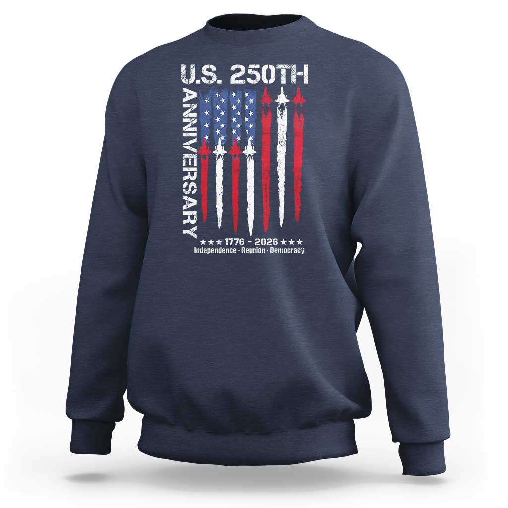 250th American Anniversary Sweatshirt 250 Years America USA Flag Fighter Jets Patriotic Veterans - Wonder Print Shop